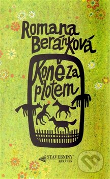 Kniha: Koně za plotem (Romana Beránková). Nakladatelství Beránek, 2011 Kniha: Koně za plotem (Romana Beránková). Nakladatelství Beránek, 2011