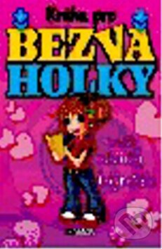 Kniha: Kniha pro bezva holky (Nakladatelství Fragment). Nakladatelství Fragment, 2011 Kniha: Kniha pro bezva holky (Nakladatelství Fragment). Nakladatelství Fragment, 2011