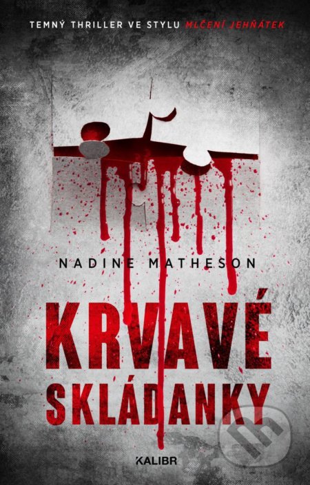 Kniha: Krvavé skládanky (Nadine Matheson). Kalibr, 2021 Kniha: Krvavé skládanky (Nadine Matheson). Kalibr, 2021