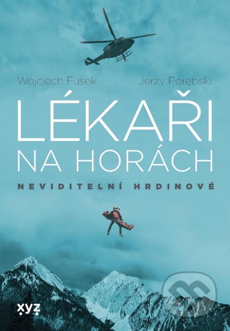Kniha: Lékaři na horách (Jerzy Porebski a Wojciech Fusek). XYZ, 2021 Kniha: Lékaři na horách (Jerzy Porebski a Wojciech Fusek). XYZ, 2021