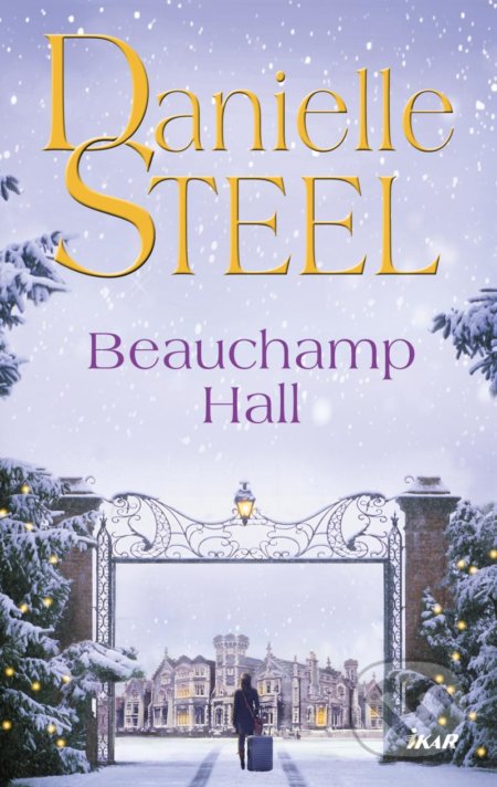 Kniha: Beauchamp Hall (Danielle Steel). Ikar CZ, 2021 Kniha: Beauchamp Hall (Danielle Steel). Ikar CZ, 2021
