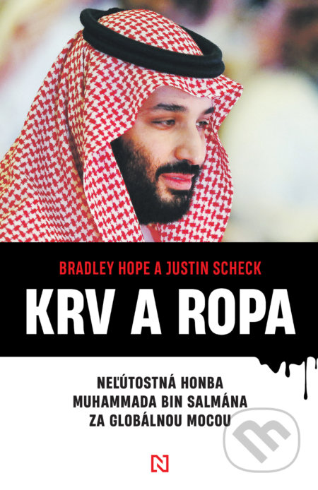Kniha: Krv a ropa (Bradley Hope a Justin Scheck). N Press, 2021 Kniha: Krv a ropa (Bradley Hope a Justin Scheck). N Press, 2021