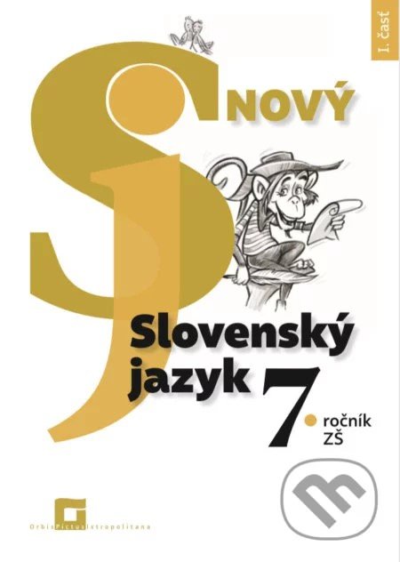 Kniha: Nový Slovenský jazyk 7. ročník ZŠ a 2. ročník GOŠ - 1. časť (pracovná učebnica) (Jarmila Krajčovičová). Orbis Pictus Istropolitana, 2021 Kniha: Nový Slovenský jazyk 7. ročník ZŠ a 2. ročník GOŠ - 1. časť (pracovná učebnica) (Jarmila Krajčovičová). Orbis Pictus Istropolitana, 2021