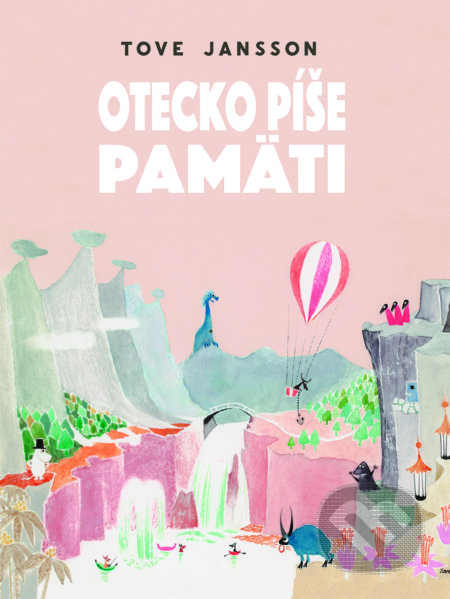 Kniha: Otecko píše pamäti (Tove Jansson). Slovart, 2021 Kniha: Otecko píše pamäti (Tove Jansson). Slovart, 2021