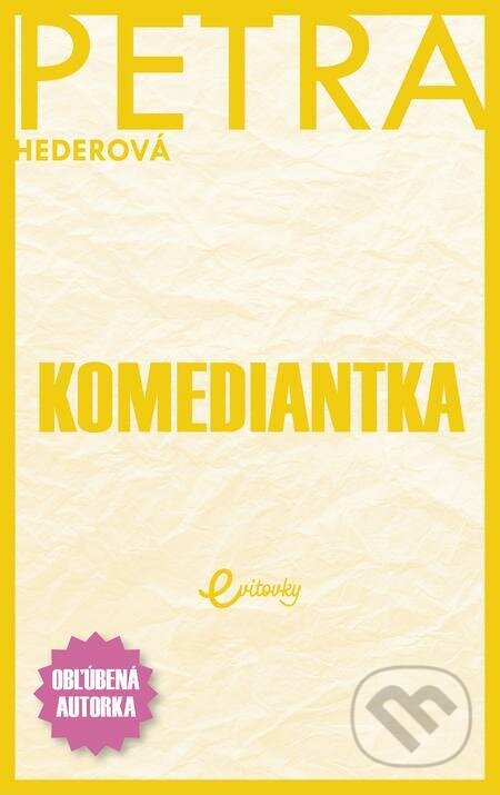 E-kniha: Komediantka (Petra Hederová). MAFRA Slovakia, 2021 E-kniha: Komediantka (Petra Hederová). MAFRA Slovakia, 2021