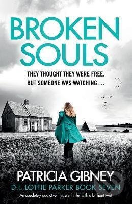 Kniha: Broken Souls (Patricia Gibney). Bookouture, 2019 Kniha: Broken Souls (Patricia Gibney). Bookouture, 2019