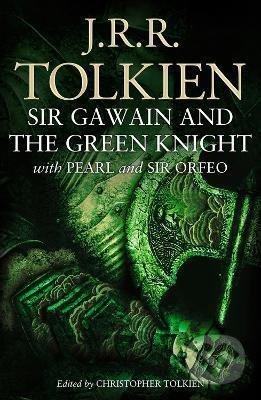 Kniha: Sir Gawain and the Green Knight: With Pearl and Sir Orfeo (J.R.R. Tolkien). HarperCollins, 2021 Kniha: Sir Gawain and the Green Knight: With Pearl and Sir Orfeo (J.R.R. Tolkien). HarperCollins, 2021