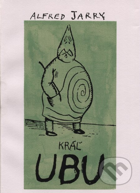 Kniha: Kráľ Ubu (Alfred Jarry). Marenčin PT, 1994 Kniha: Kráľ Ubu (Alfred Jarry). Marenčin PT, 1994