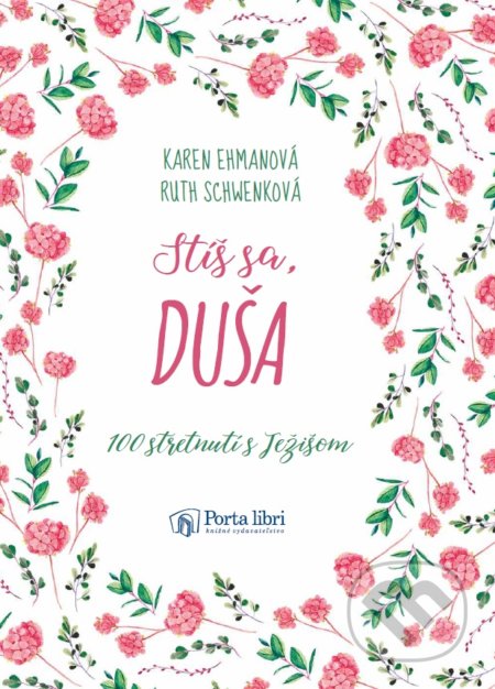 Kniha: Stíš sa, duša (Karen Ehman a Ruth Schwenk). Porta Libri, 2022 Kniha: Stíš sa, duša (Karen Ehman a Ruth Schwenk). Porta Libri, 2022