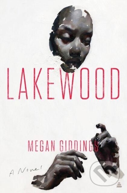 E-kniha: Lakewood (Megan Giddings). HarperCollins, 2020 E-kniha: Lakewood (Megan Giddings). HarperCollins, 2020