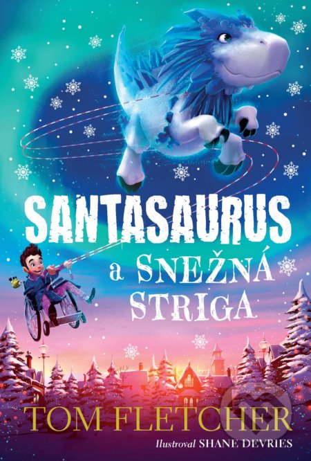 Kniha: Santasaurus a Snežná striga (Tom Fletcher). Slovart, 2021 Kniha: Santasaurus a Snežná striga (Tom Fletcher). Slovart, 2021