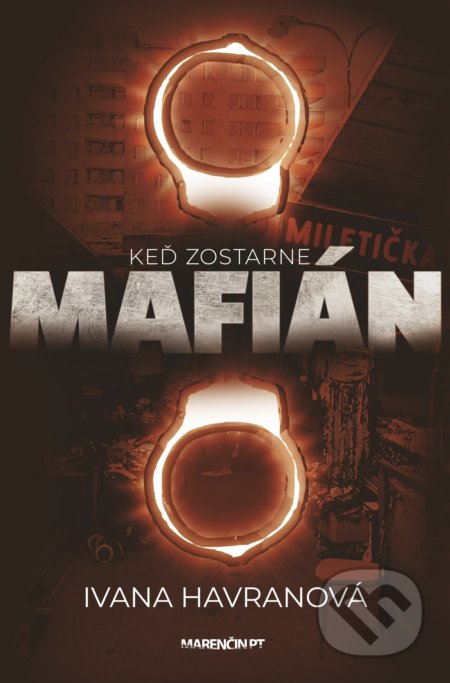 Kniha: Keď zostarne mafián (Ivana Havranová). Marenčin PT, 2021 Kniha: Keď zostarne mafián (Ivana Havranová). Marenčin PT, 2021