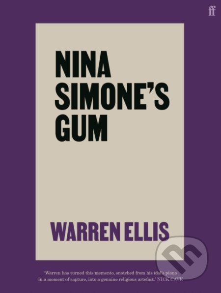 Kniha: Nina Simone's Gum (Warren Ellis). Faber and Faber, 2021 Kniha: Nina Simone's Gum (Warren Ellis). Faber and Faber, 2021