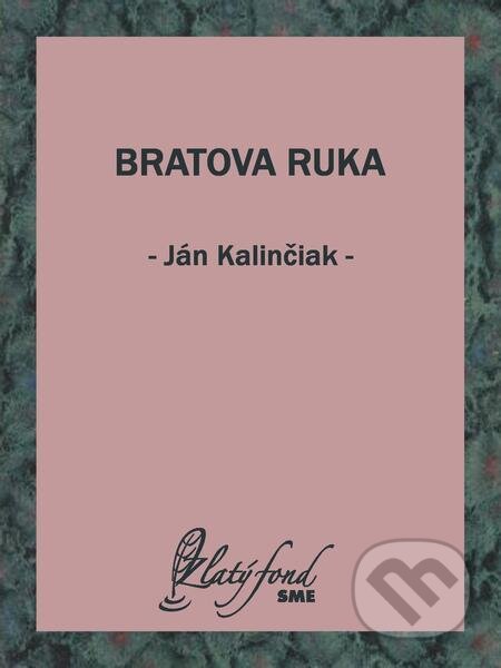E-kniha: Bratova ruka (Ján Kalinčiak). Petit Press E-kniha: Bratova ruka (Ján Kalinčiak). Petit Press