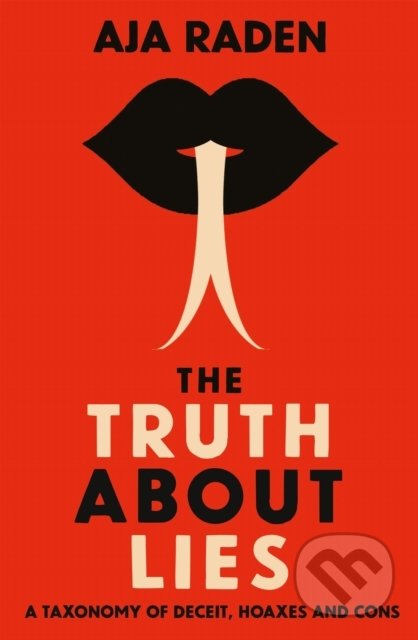Kniha: The Truth About Lies (Aja Raden). Atlantic Books, 2021 Kniha: The Truth About Lies (Aja Raden). Atlantic Books, 2021