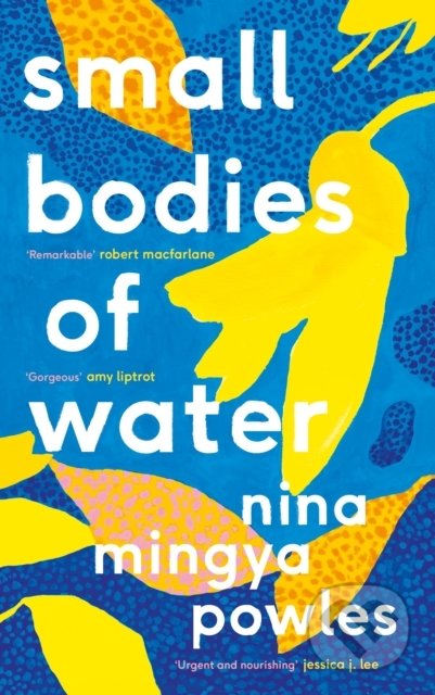Kniha: Small Bodies of Water (Nina Mingya Powles). Canongate Books, 2021 Kniha: Small Bodies of Water (Nina Mingya Powles). Canongate Books, 2021