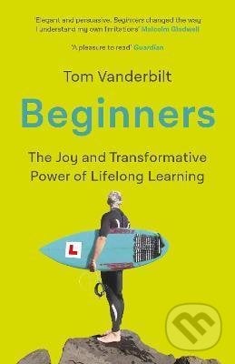 Beginners - Tom Vanderbilt, Atlantic Books, 2021