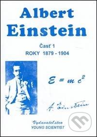 Kniha: Albert Einstein, časť 1. (Marián Olejár). Young Scientist, 2009 Kniha: Albert Einstein, časť 1. (Marián Olejár). Young Scientist, 2009