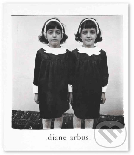 Kniha: Diane Arbus: An Aperture Monograph (Aperture). Aperture, 2011 Kniha: Diane Arbus: An Aperture Monograph (Aperture). Aperture, 2011