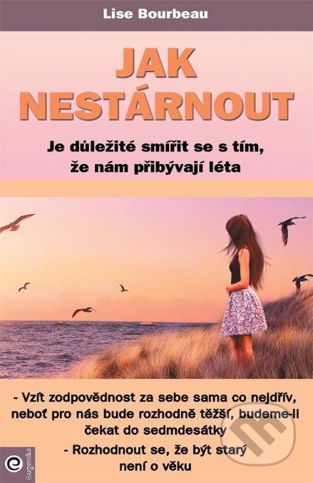 Kniha: Jak nestárnout (Lise Bourbeau). Eugenika, 2021 Kniha: Jak nestárnout (Lise Bourbeau). Eugenika, 2021