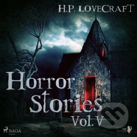 Audiokniha: H. P. Lovecraft – Horror Stories Vol. V (EN) (H. P. Lovecraft). Saga Egmont, 2021 Audiokniha: H. P. Lovecraft – Horror Stories Vol. V (EN) (H. P. Lovecraft). Saga Egmont, 2021