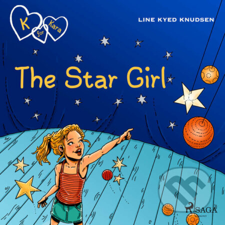 Audiokniha: K for Kara 10 - The Star Girl (EN) (Line Kyed Knudsen). Saga Egmont, 2021 Audiokniha: K for Kara 10 - The Star Girl (EN) (Line Kyed Knudsen). Saga Egmont, 2021
