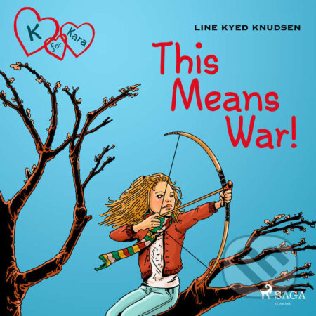 Audiokniha: K for Kara 6 - This Means War! (EN) (Line Kyed Knudsen). Saga Egmont, 2021 Audiokniha: K for Kara 6 - This Means War! (EN) (Line Kyed Knudsen). Saga Egmont, 2021