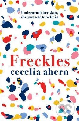 Kniha: Freckles (Cecelia Ahern). HarperCollins, 2021 Kniha: Freckles (Cecelia Ahern). HarperCollins, 2021