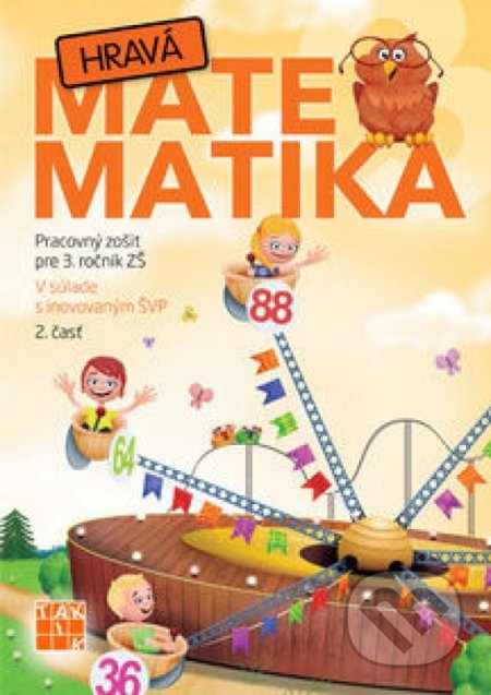 Kniha: Hravá matematika 3 (2. časť) (nov.vyd. ) (Taktik). Taktik, 2021 Kniha: Hravá matematika 3 (2. časť) (nov.vyd. ) (Taktik). Taktik, 2021
