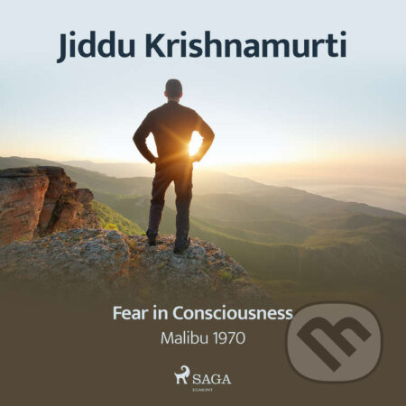 Audiokniha: Fear in Consciousness (EN) (Jiddu Krishnamurti). Saga Egmont, 2021 Audiokniha: Fear in Consciousness (EN) (Jiddu Krishnamurti). Saga Egmont, 2021