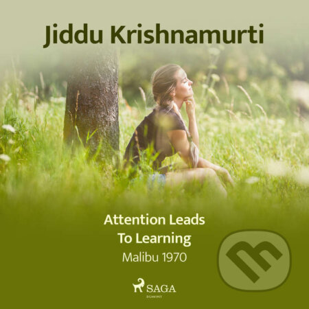 Audiokniha: Attention Leads to Learning (EN) (Jiddu Krishnamurti). Saga Egmont, 2021 Audiokniha: Attention Leads to Learning (EN) (Jiddu Krishnamurti). Saga Egmont, 2021