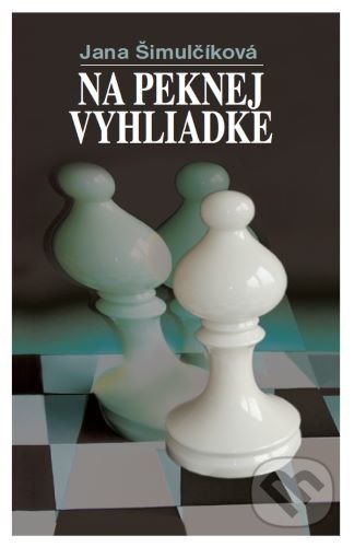 Kniha: Na peknej vyhliadke (Jana Šimulčíková). Mayor, s.r.o., 2021 Kniha: Na peknej vyhliadke (Jana Šimulčíková). Mayor, s.r.o., 2021