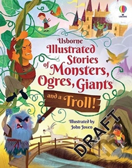 Kniha: Illustrated Stories of Monsters, Ogres and Giants (Sam Baer). Usborne, 2021 Kniha: Illustrated Stories of Monsters, Ogres and Giants (Sam Baer). Usborne, 2021