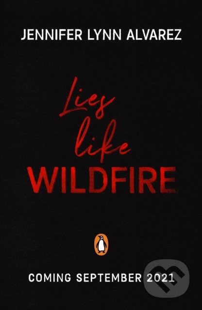 Kniha: Lies Like Wildfire (Jennifer Lynn Alvarez). Penguin Books, 2021 Kniha: Lies Like Wildfire (Jennifer Lynn Alvarez). Penguin Books, 2021