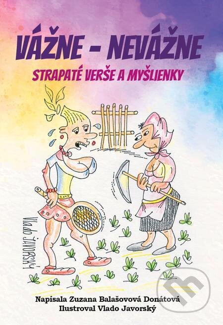 E-kniha: Vážne – nevážne (Zuzana Balašovová Donátová). Elist E-kniha: Vážne – nevážne (Zuzana Balašovová Donátová). Elist