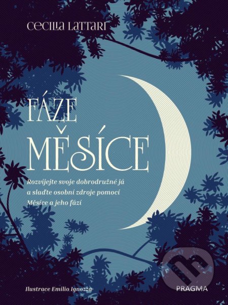 Kniha: Fáze Měsíce (Cecilia Lattari). Pragma, 2021 Kniha: Fáze Měsíce (Cecilia Lattari). Pragma, 2021
