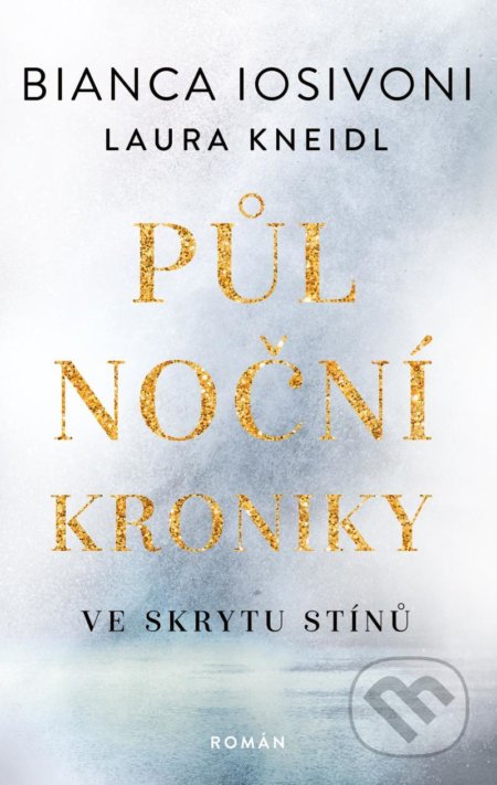 Kniha: Půlnoční kroniky: Ve skrytu stínů (Bianca Iosivoni a Laura Kneidl). Red, 2021 Kniha: Půlnoční kroniky: Ve skrytu stínů (Bianca Iosivoni a Laura Kneidl). Red, 2021