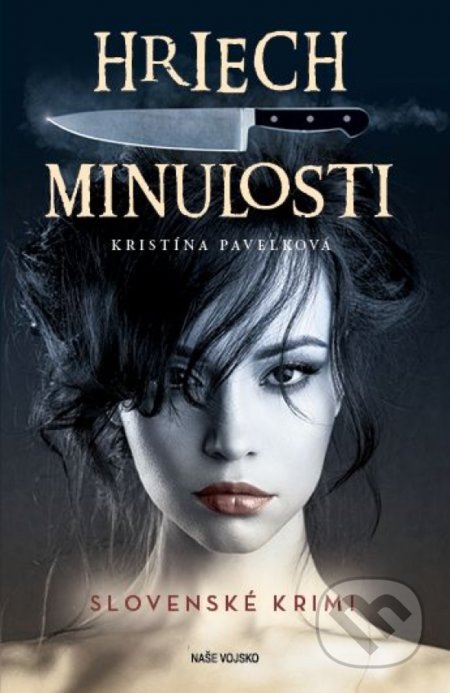 Kniha: Hriech minulosti (Kristína Pavelková). Naše vojsko, 2021 Kniha: Hriech minulosti (Kristína Pavelková). Naše vojsko, 2021