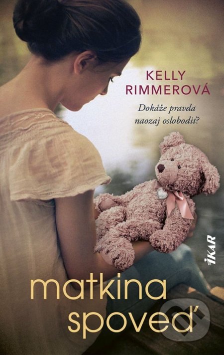 Kniha: Matkina spoveď (Kelly Rimmer). Ikar, 2021 Kniha: Matkina spoveď (Kelly Rimmer). Ikar, 2021