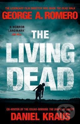 Kniha: The Living Dead : A masterpiece of zombie horror (George A. Romero). Transworld, 2021 Kniha: The Living Dead : A masterpiece of zombie horror (George A. Romero). Transworld, 2021
