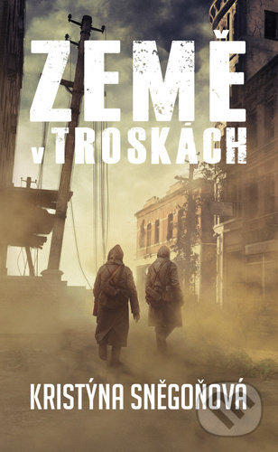 Kniha: Země v troskách (Kristýna Sněgoňová). Epocha, 2021 Kniha: Země v troskách (Kristýna Sněgoňová). Epocha, 2021