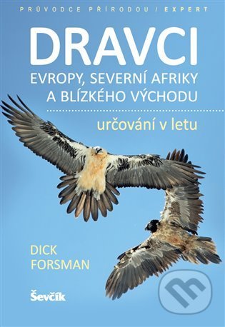 Kniha: Dravci Evropy, severní Afriky a Blízkého východu (Dick Forsman). Ševčík, 2021 Kniha: Dravci Evropy, severní Afriky a Blízkého východu (Dick Forsman). Ševčík, 2021