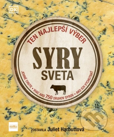 Kniha: Syry sveta (Juliet Harbutt). Príroda, 2021 Kniha: Syry sveta (Juliet Harbutt). Príroda, 2021