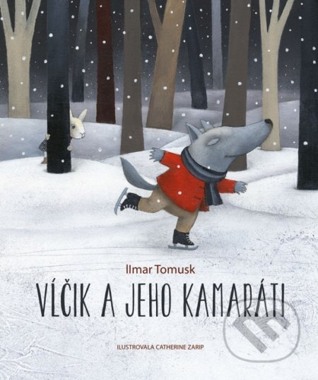 Kniha: Vĺčik a jeho kamaráti (Ilmar Tomusk). Stonožka, 2021 Kniha: Vĺčik a jeho kamaráti (Ilmar Tomusk). Stonožka, 2021