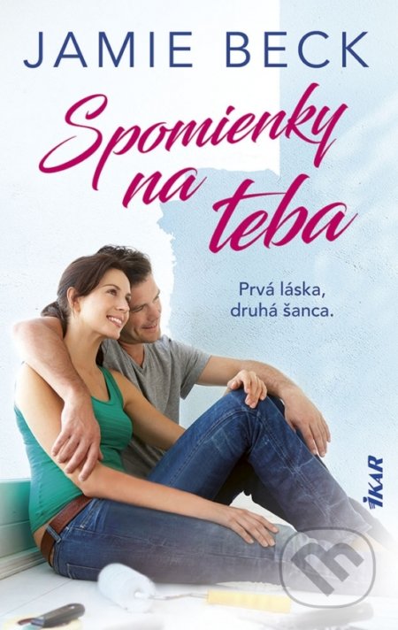 Kniha: Spomienky na teba (Jamie Beck). Ikar, 2021 Kniha: Spomienky na teba (Jamie Beck). Ikar, 2021