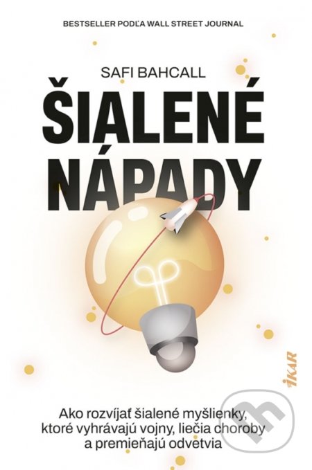 Kniha: Šialené nápady (Safi Bahcall). Ikar, 2021 Kniha: Šialené nápady (Safi Bahcall). Ikar, 2021