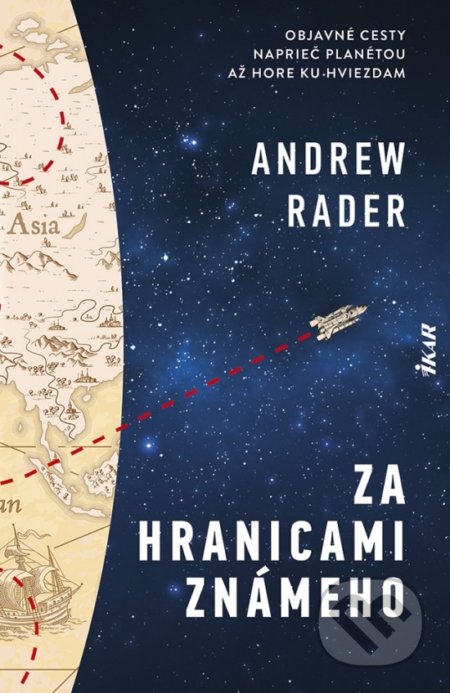 Kniha: Za hranicami známeho (Andrew Rader). Ikar, 2021 Kniha: Za hranicami známeho (Andrew Rader). Ikar, 2021