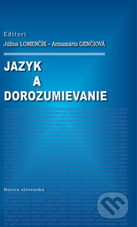 Kniha: Jazyk a dorozumievanie (Július Lomenčík). Matica slovenská, 2021 Kniha: Jazyk a dorozumievanie (Július Lomenčík). Matica slovenská, 2021