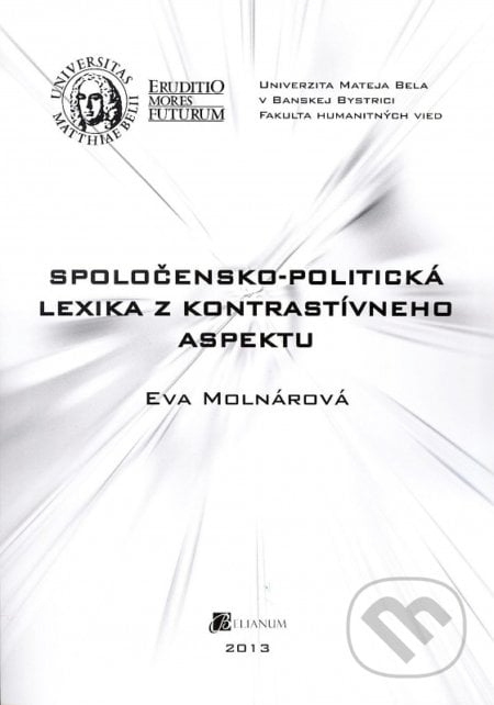 Spoločensko-politická lexika z kontrastívneho aspektu - Eva Molnárová, Belianum, 2013