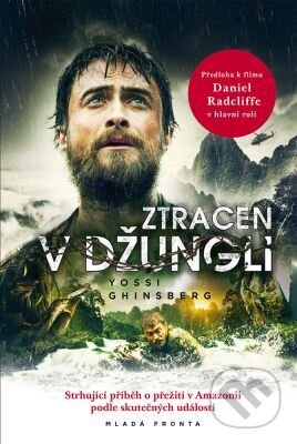 E-kniha: Ztracen v džungli (Yossi Ghinsberg). Mladá fronta, 2021 E-kniha: Ztracen v džungli (Yossi Ghinsberg). Mladá fronta, 2021